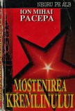 Mostenirea Kremlinului - Ion Mihai Pacepa (XE343)
