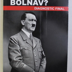 A FOST HITLER BOLNAV ? de HANS JOACHIM NEUMANN , HENRIK EBERLE , 2015