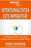 Intentionalitatea este imperativa! - Mark Sanborn