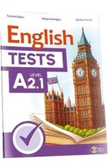 English Tests. Level A2.1 - Corina Ceban, Tatiana Dragan, Dorina Vacari
