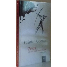ZEUS NU MOARE NICIODATA de CRISTIAN COMAN , 2017