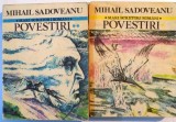 POVESTIRI VOL I - II de MIHAIL SADOVEANU , 1981