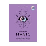 Everyday magic: rituals, spells &amp; potions to live your best life