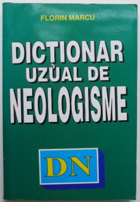 Dictionar uzual de neologisme &amp;ndash; Florin Marcu foto