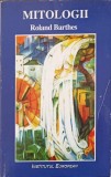 Mitologii Roland Barthes Editura Institutul European Romana Necartonata 1997 Buna Carte Buna