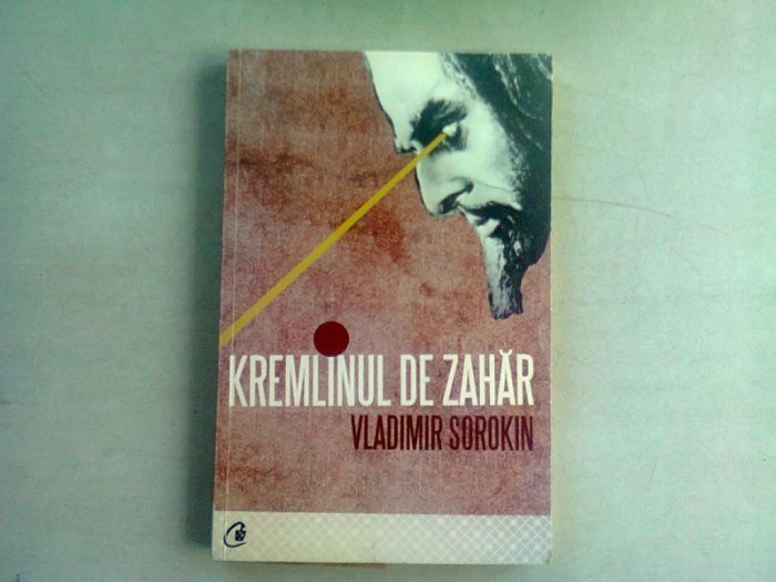 Kremlinul de zahar - Vladimir Sorokin Kremlinul de zahar - Vladimir Sorokin