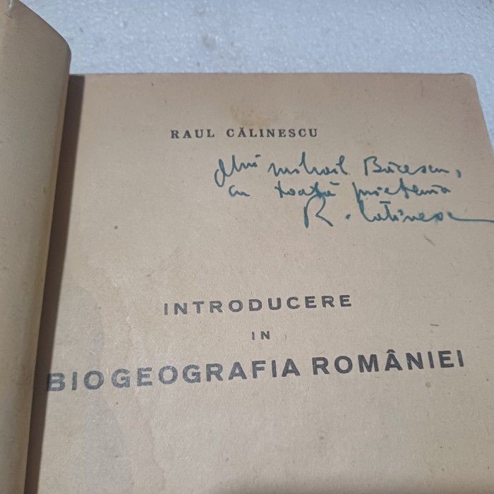 INTRODUCERE IN BIOGEOGRAFIA ROM&Acirc;NIEI- RAUL CALINESCU CU DEDIC. SI SEMNA.T-1946S3