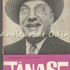 Constantin Tanase - Ioan Massoff, Radu Tanase