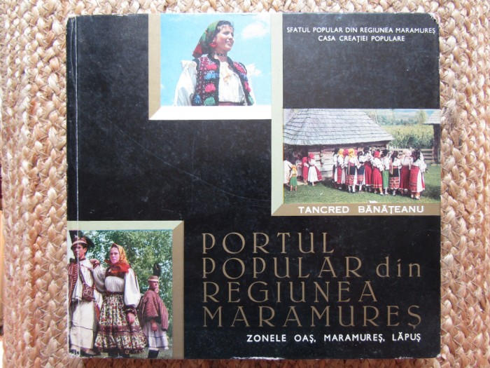 PORTUL POPULAR DIN REGIUNEA MARAMURES Oas, Maramures, Lapus - T. Banateanu