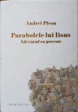 PARABOLELE LUI IISUS. ADEVARUL CA POVESTE-ANDREI PLESU-344814