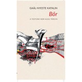 Bőr - A test&uuml;nk nem alku t&aacute;rgya - Ga&aacute;l-Nyeste Katalin