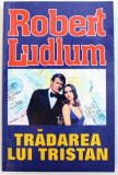 TRADAREA LUI TRISTAN de ROBERT LUDLUM , 2003