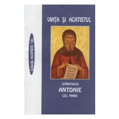 Viata si Acatistul Sfantului Antonie cel Mare