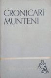 Cronicari Munteni - Prefata Al. Piru, 1961, Editura Pentru Literatura, Romana, 257 Pagini, Paperback