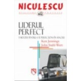 Liderul perfect. 5 metode pentru a te perfectiona in afaceri