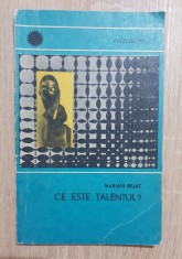 Ce este talentul - Marian Bejat (colec?ia ORIZONTURI) foto