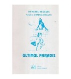 Dumitru Spataru - Ultimul paradis. Poeme - 108482