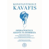 Opera Poetica. Editie bilingva, romana-greaca - Konstantinos P. Kavafis