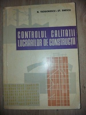 Controlul calitatii lucrarilor de constructii- N. Teodorescu, St. Enescu foto