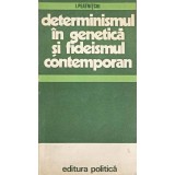 DETERMINISMUL IN GENETICA SI FIDEISMUL CONTEMPORAN-I. PEATNITCHI-241139
