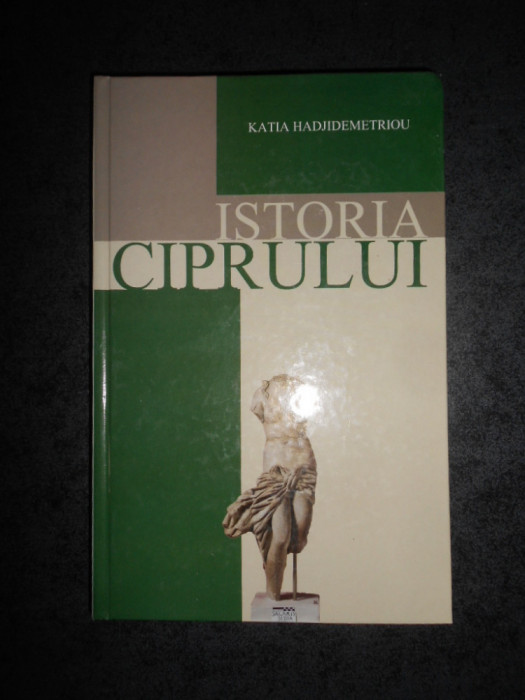 KATIA HADJIDEMETRIOU - ISTORIA CIPRULUI (2011, editie cartonata)