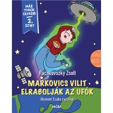 Markovics Vilit elrabolj&aacute;k az uf&oacute;k - M&aacute;r tudok olvasni - 2. szint - Pacskovszky Zsolt