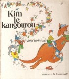 Kim Le Kangourou - Jutta Kirschner, Carte Copii, Basm, Franceza, 1980, Cartonata, Farandole, Paris