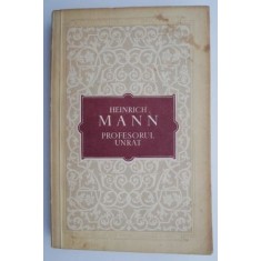 Profesorul Unrat. Sfarsitul unui tiran &ndash; Heinrich Mann