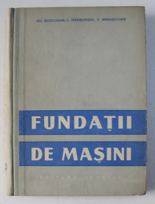 FUNDATII DE MASINI de GH. BUZDUGAN ...V . WERMESCHER , 1958 foto