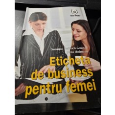 Eticheta de business pentru femei - Susanne Helbach Grosser, Jutta Hofmann