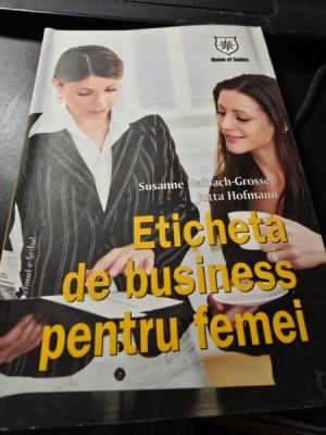 Eticheta de business pentru femei - Susanne Helbach Grosser, Jutta Hofmann foto