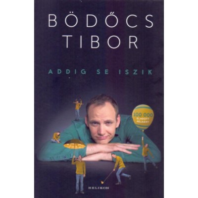 Addig se iszik - B&amp;ouml;dőcs Tibor foto