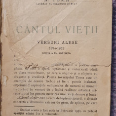 Cantul vietii, versuri alese, A. Toma 1894-1951, editia a doua 1951, 512 pagini