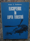 Elicopterul in lupta terestra &ndash; Anton Z. Teodorescu