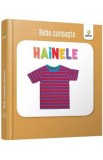 Hainele - Bebe cunoaste