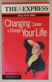 CHANGING CAREER TO CHANGE YOUR LIFE by KATHLEEN HOUSTON , 2000