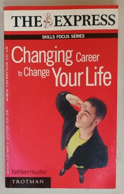 CHANGING CAREER TO CHANGE YOUR LIFE by KATHLEEN HOUSTON , 2000 foto