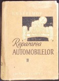 Carte Repararea Automobilelor Vol.2 V.V. Efremov, Editura Tehnica, 1957, Romana, Cartonata, 364 pagini