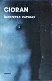 Emil Cioran - Indreptar patimas (1991)