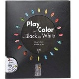 Play and Color in Black and White