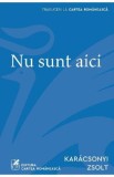 Nu sunt aici - Karacsonyi Zsolt