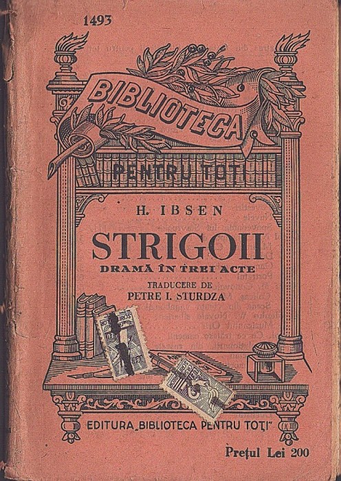 C8616N Strigoii, dramă &icirc;n trei acte de H Ibsen, traducere de Petre Sturdza, Biblioteca pentru toți