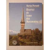 Marius Porumb - Biserici de lemn din Maramureș (2005)