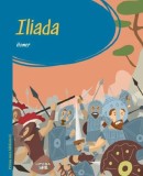 Iliada. Prima mea biblioteca - Homer