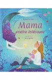 Mama pentru totdeauna - Rebecca Fox Starr, Sara Ugolotti