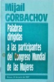Mihail Gorbaciov - Palabras dirigidas a las participantes des Congreso Mundial