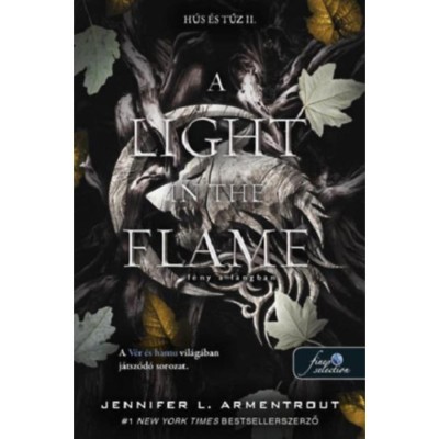 A Light in the Flame - F&amp;eacute;ny a l&amp;aacute;ngban - H&amp;uacute;s &amp;eacute;s tűz 2. - Jennifer L. Armentrout foto