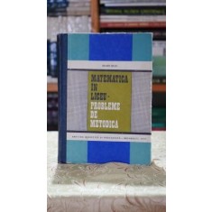 Matematica in liceu. Probleme de metodica - Eugen Rusu