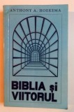 BIBLIA SI VIITORUL de ANTHONY A. HOEKEMA , 1992