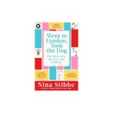 Went to London, Took the Dog: The Diary of a 60-Year-Old Runaway